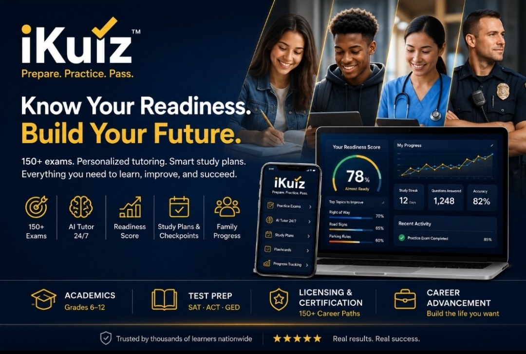 iKuiz: Know Your Readiness. Build Your Future. 200+ exams with personalized tutoring, smart study plans, AI Tutor 24/7, readiness scores, and family progress across Academics (grades 6-12), Test Prep (SAT, ACT, GED), Licensing & Certification, and Career Advancement. Trusted by thousands of learners nationwide.